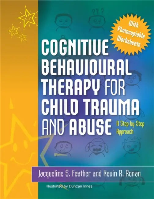 Cognitive Behavioural Therapy for Child Trauma and Abuse (English, Jacqueline S. Feather | Kevin R. Ronan | Duncan Innes)