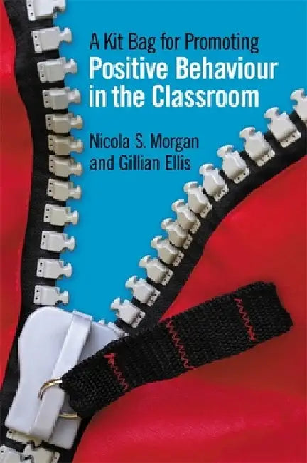 A Kit Bag for Promoting Positive Behaviour in the Classroom (English, Nicola S. Morgan | Gillian Ellis)