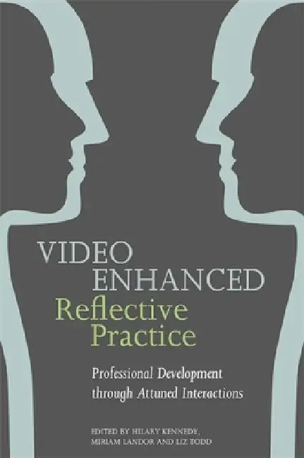 Video Enhanced Reflective Practice (English, Jo Birbeck | Emma Cartwright | Nancy Ferguson)
