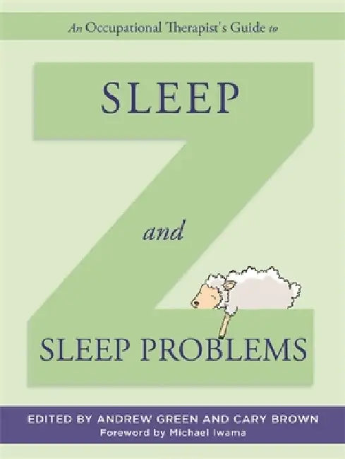 An Occupational Therapist's Guide to Sleep and Sleep Problems (English, Andrew Green | Cary Brown | Michael Iwama)