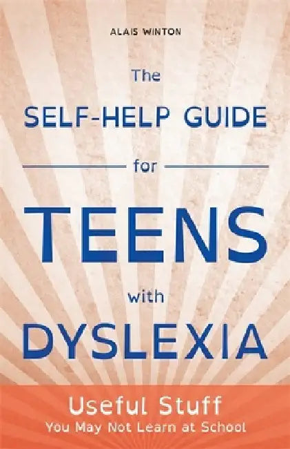 The Self-Help Guide for Teens with Dyslexia (English, Alais Winton)