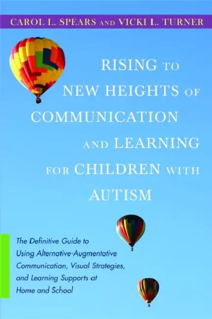 Rising to New Heights of Communication and Learning for Children with Autism (English, Carol L. Spears | Vicki L. Turner | Peter Diaz)
