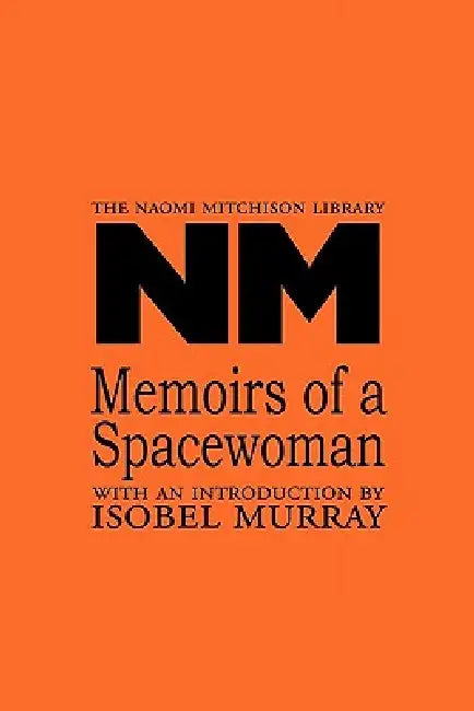 Memoirs of a Spacewoman (English, Naomi Mitchison | Isobel Murray)
