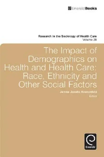 Impact of Demographics on Health and Healthcare (English, Jennie Jacobs Kronenfeld)