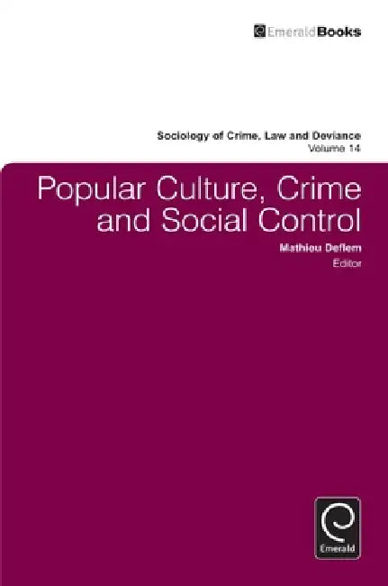 Popular Culture, Crime and Social Control (English, Mathieu Deflem)