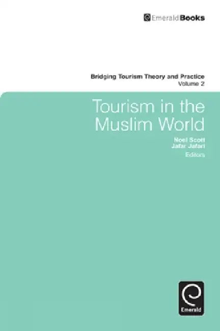 Tourism in the Muslim World (English, Noel Scott | Jafar Jafari | Lipping A. Cai)