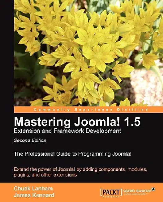 Mastering Joomla! 1.5 Extension and Framework Development (English, Chuck Lanham | James Kennard)