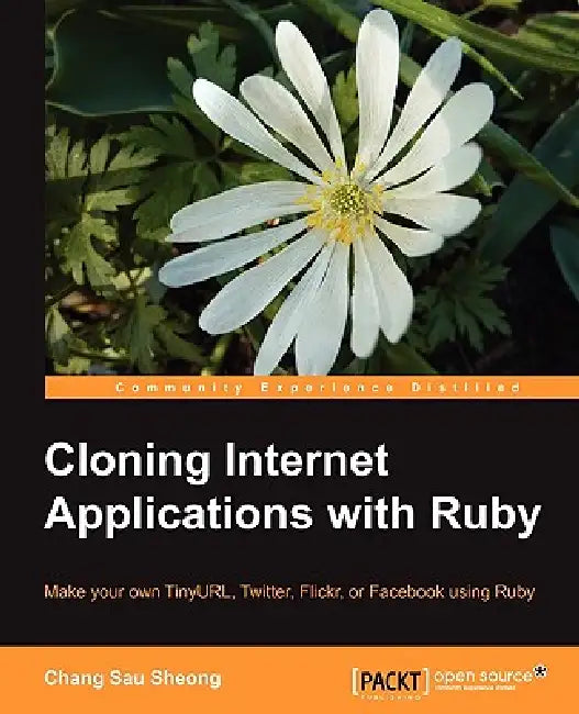 Cloning Internet Applications with Ruby (English, Chang Sau Sheong)