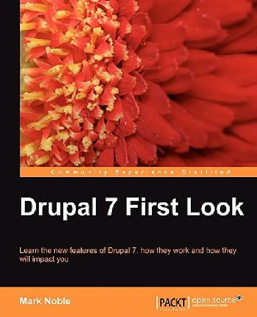 Drupal 7 First Look (English, Mark Noble)