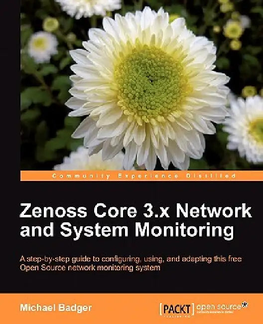 Zenoss 2.5 Core Network and System Monitoring (English, Michael Badger)
