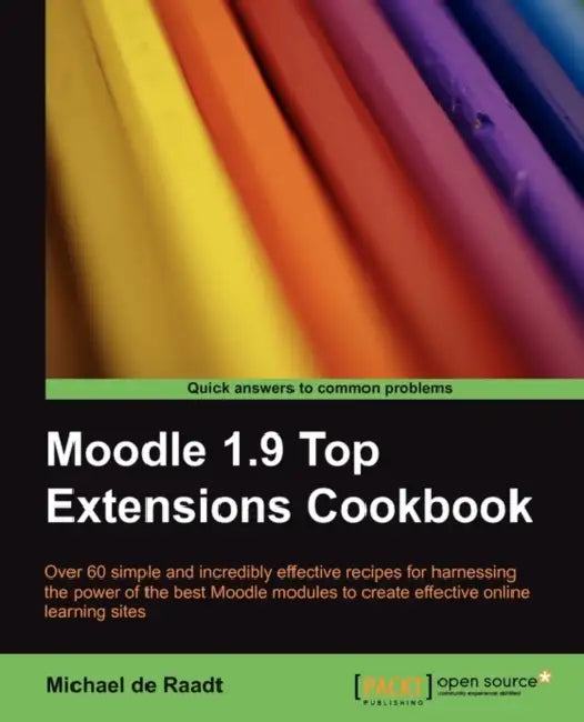 Moodle 1.9 Top Extensions Cookbook (English, Michael De Raadt)