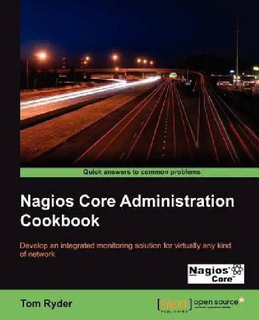 Nagios Core Administrators Cookbook (English, Tom Ryder)