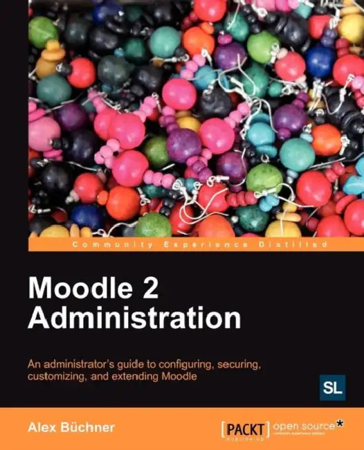 Moodle 2 Administration (English, Alex B. Chner | Alex Buchner)