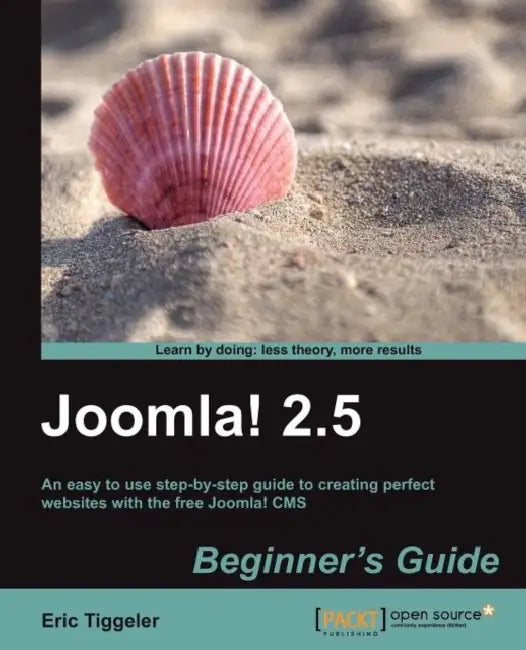 Joomla! 2.5 Beginner's Guide (English, Eric Tiggeler)