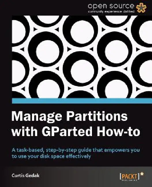 Manage Partitions with Gparted (How-To) (English, Curtis Gedak)