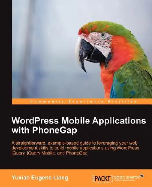 Wordpress Mobile Applications with Phonegap (English, Liang Yuxian Eugene)