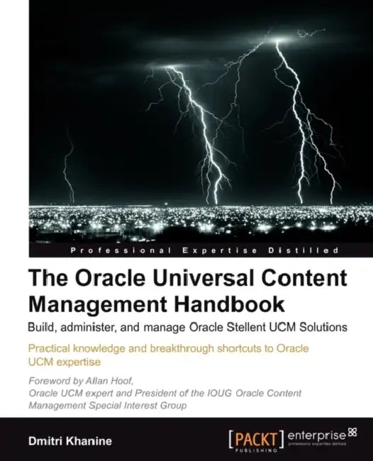 The Oracle Universal Content Management Handbook (English, Dmitri Khanine)