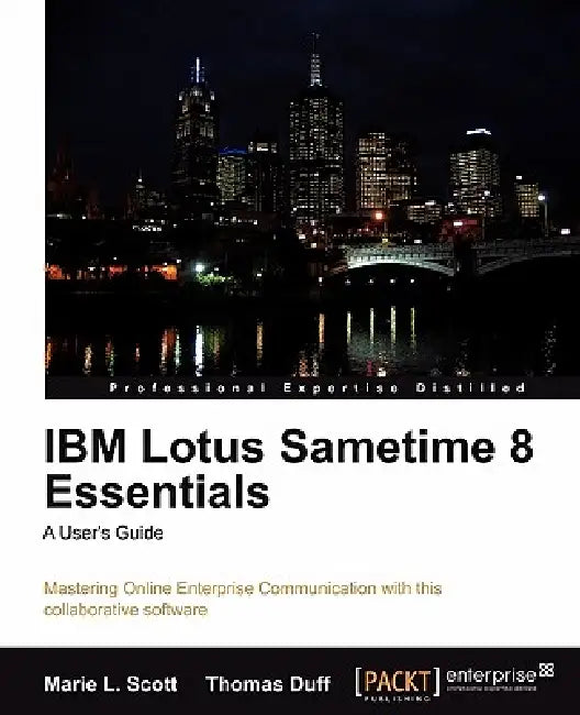 IBM Lotus Sametime 8 Essentials (English, Marie L. Scott | Thomas Duff)