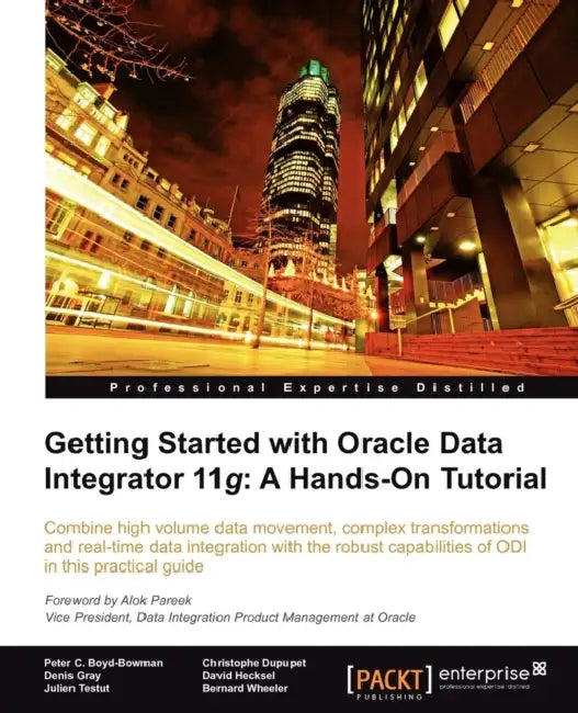 Getting Started with Oracle Data Integrator 11g (English, David Hecksel | Bernard Wheeler | Peter C. Boyd-Bowman)