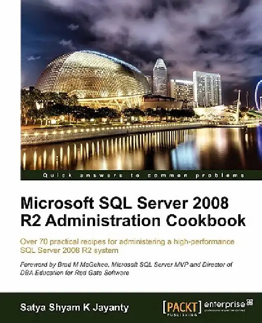 Microsoft SQL Server 2008 R2 Administration Cookbook (English, Satya Shyam K. Jayanty)