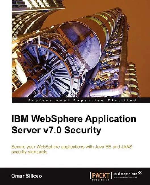 IBM Websphere Application Server V7.0 Security (English, Omar Siliceo)