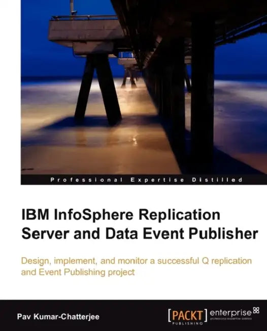 IBM Infosphere Replication Server and Data Event Publisher (English, Pav Kumar Chatterjee)