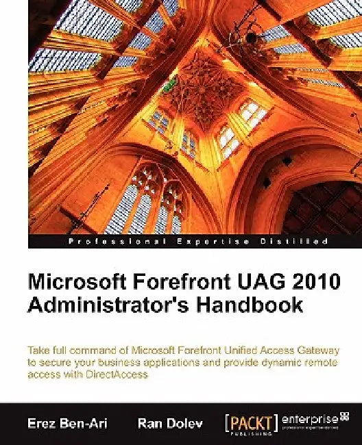 Microsoft Forefront Uag 2010 Administrator's Handbook (English, Erez Ben-Ari | Ran Dolev)