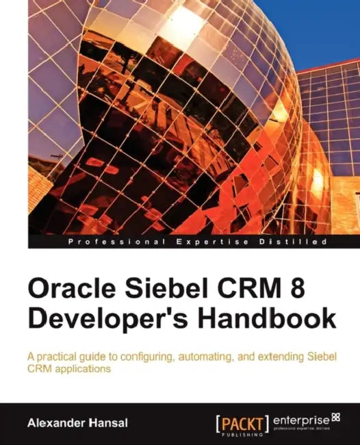 Oracle Siebel Crm 8 Developer's Handbook (English, Alexander Hansal)