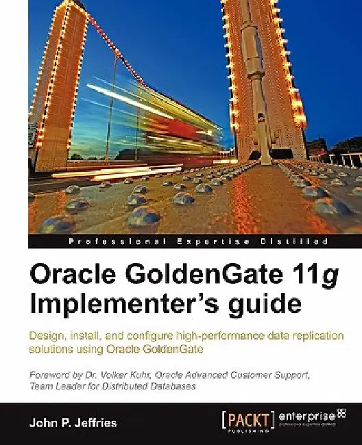 Oracle Goldengate 11g Implementer's Guide (English, John P. Jeffries)