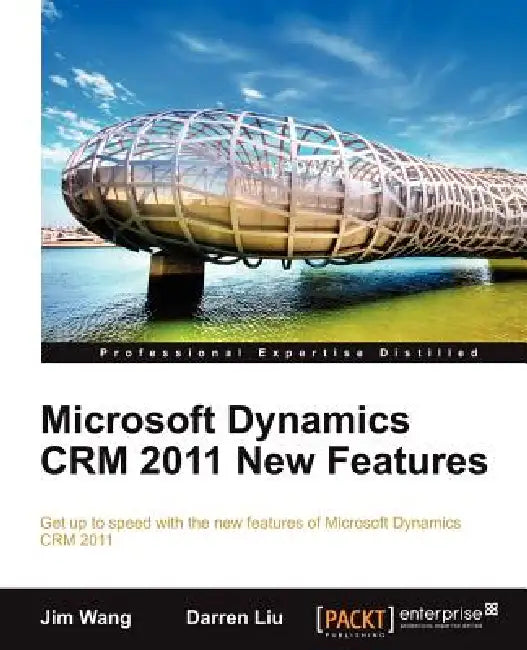 Microsoft Dynamics Crm 2011 New Features (English, Jian Wang | Darren Liu)