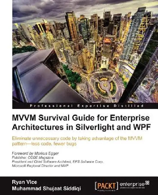 MVVM Survival Guide for Enterprise Architectures in Silverlight and Wpf (English, Ryan Vice | Muhammad Shujaat Siddiqi)