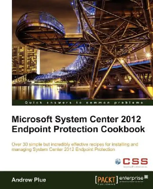 Microsoft System Center 2012 Endpoint Protection Cookbook (English, A. Plue | Andrew Plue)