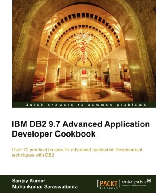 IBM DB2 9.7 Advanced Application Developer Cookbook (English, Sanjay Kumar | Mohankumar Saraswatipura)