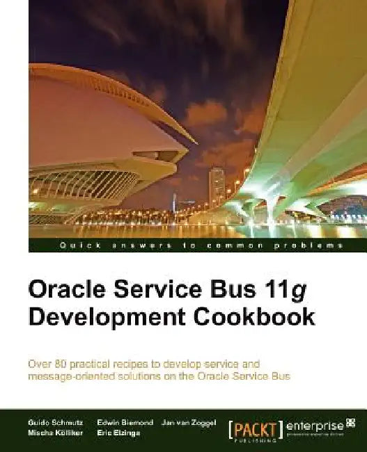 Oracle Service Bus 11g Development Cookbook (English, Guido Schmutz | Edwin Biemond | Jan Van Zoggel)