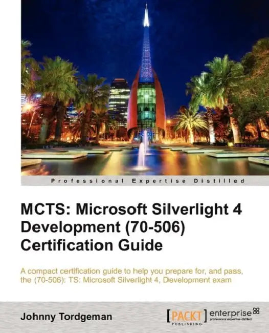 McTs: Microsoft Silverlight 4 Development (70-506) Certification Guide (English, Johnny Tordgeman)