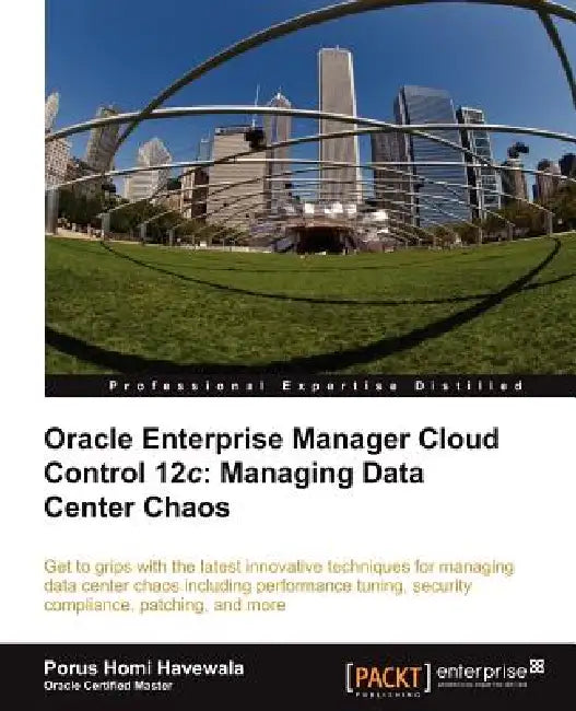 Oracle Enterprise Manager Cloud Control 12c (English, Porus Homi Havewala | Porus Homi Havewala)