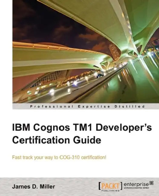 IBM Cognos Tm1 Developers Certification Guide (English, James D. Miller | James D. Miller)
