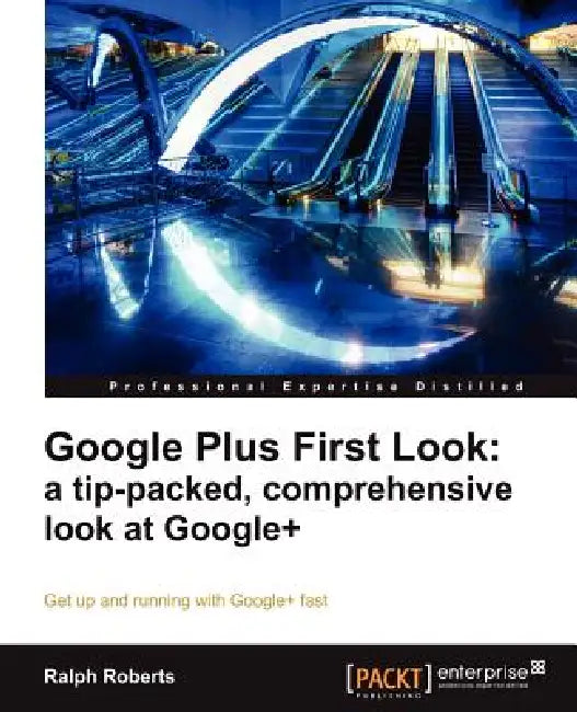 Google Plus First Look (English, Ralph Roberts)