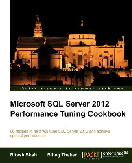 Microsoft SQL Server 2012 Performance Tuning Cookbook (English, Ritesh Shah | Bihag Thaker)