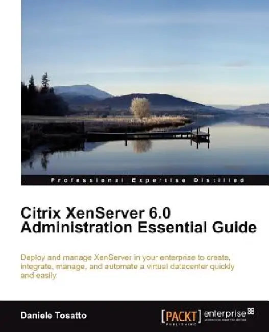 Citrix Xenserver 6.0 Administration Essential Guide (English, Daniele Tosatto)