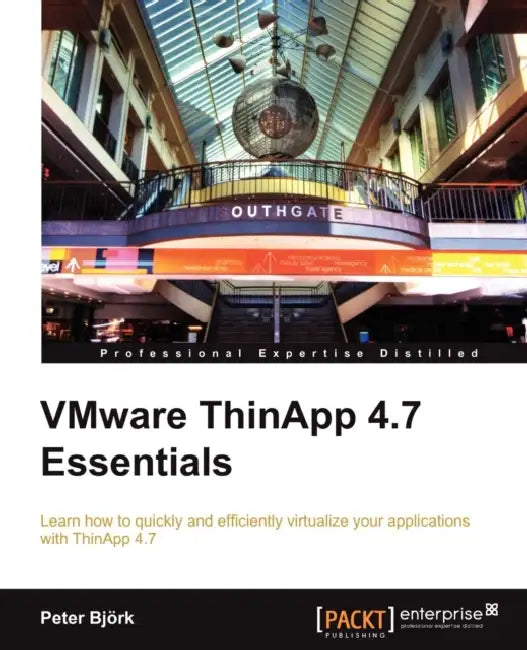 VMware ThinApp 4.7 Essentials (English, Peter Bjork | Peter Bj Rk)