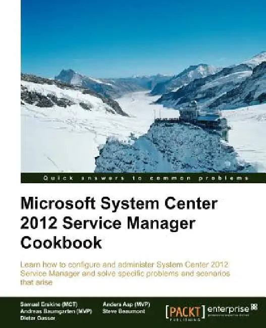 Microsoft System Center Service Manager 2012 Cookbook (English, Samuel Erskine | Steven Beaumont | Anders Asp)