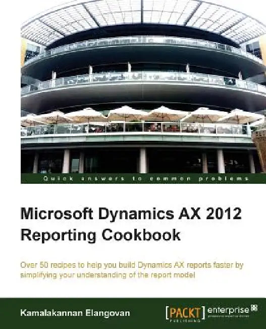 Microsoft Dynamics Ax 2012 Reporting Cookbook (English, Kamalakannan Elangovan)