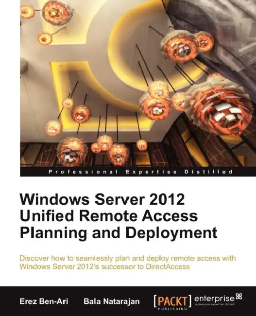 Windows Server 2012 Unified Remote Access (English, Erez Ben-Ari | Bala Natarajan)