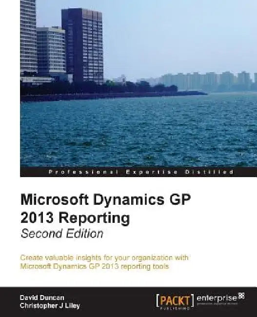 Microsoft Dynamics GP 2013 Reporting, Second Edition (English, David Duncan | Chris Liley)