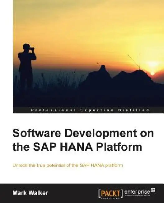 Software Development on the SAP Hana Platform (English, Mark Walker)