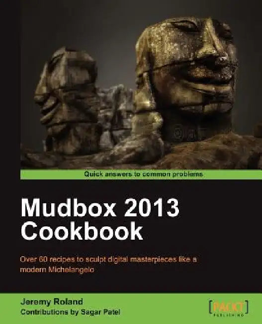 Mudbox 2013 Cookbook (English, Jeremy Roland)