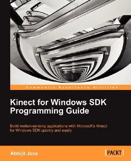 Kinect for Windows SDK Programming Guide (English, Abhijit Jana)