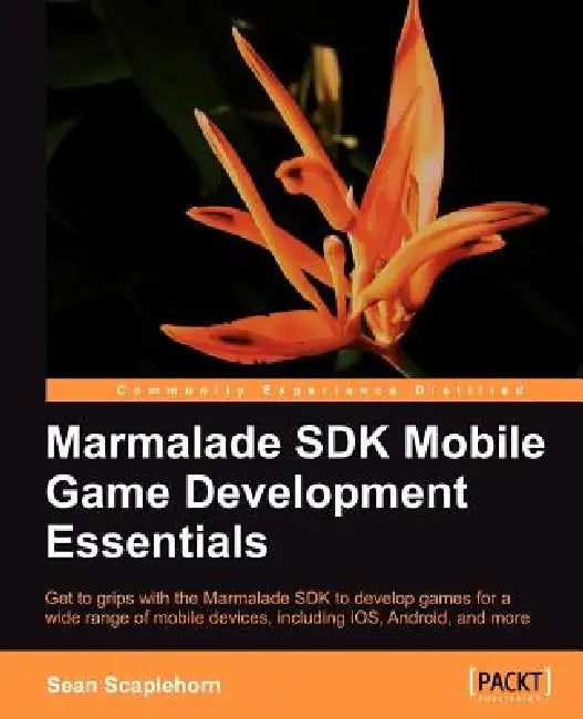 Learning Mobile Game Development with Marmalade (English, Sean Scaplehorn)