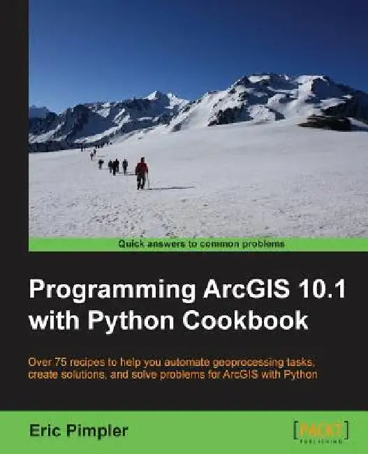 Programming Arcgis 10.1 with Python Cookbook (English, Eric Pimpler)